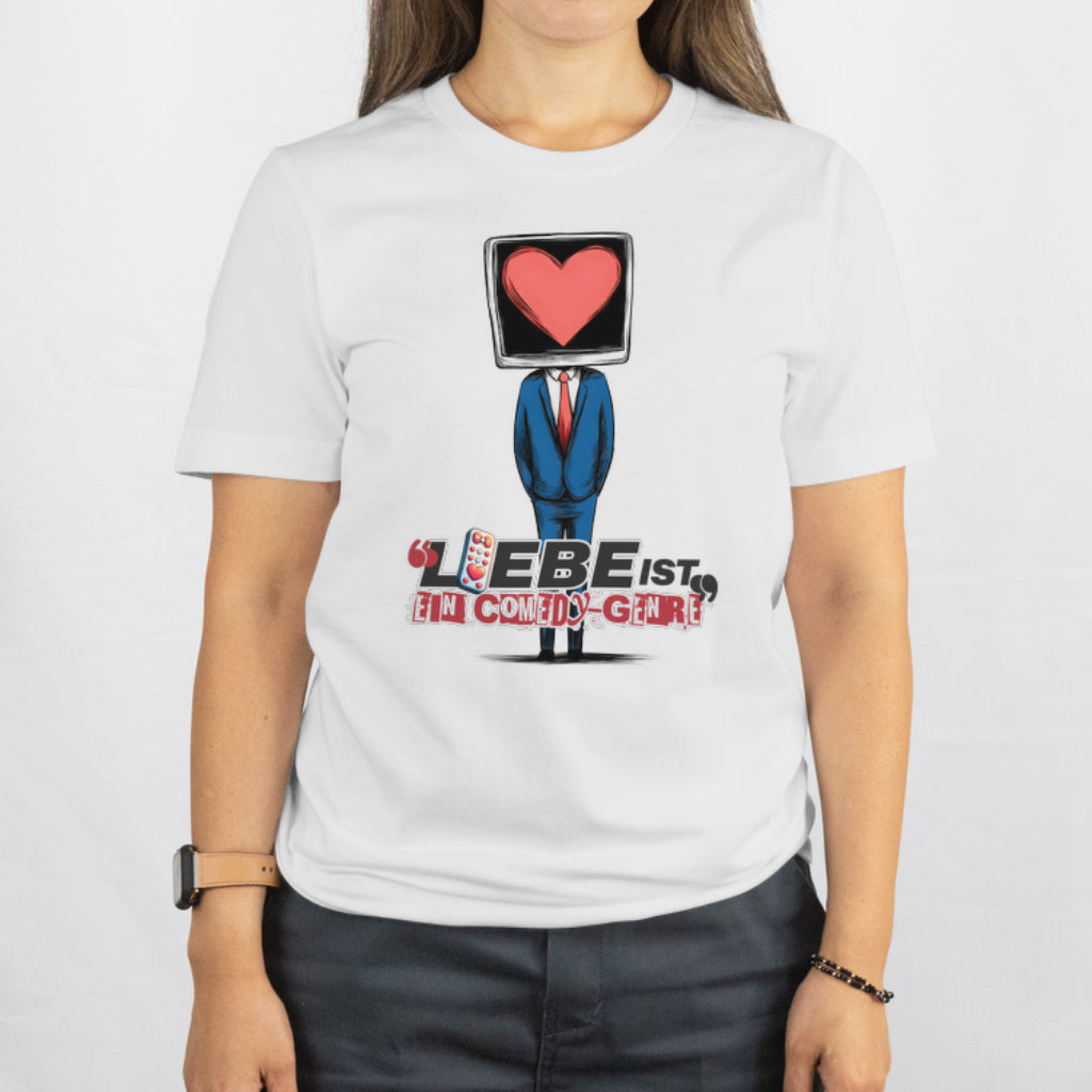 Premium Unisex T-Shirt - Liebe ist ein Comedy-Genre | Soft Cotton Tee