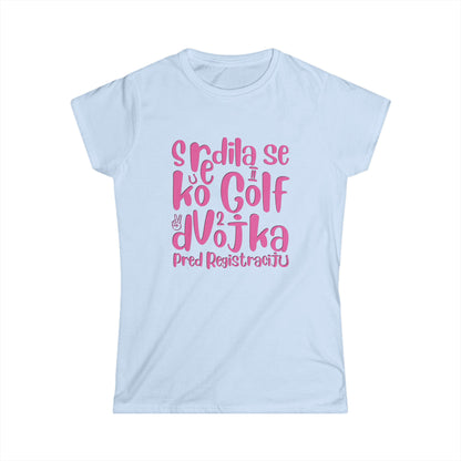 VW Golf zwei bosnisch lustige Damen soft Style T-Shirt
